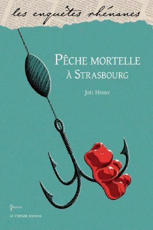 [Une enquête de Pénélope 01] • Pêche Mortelle À Strasbourg